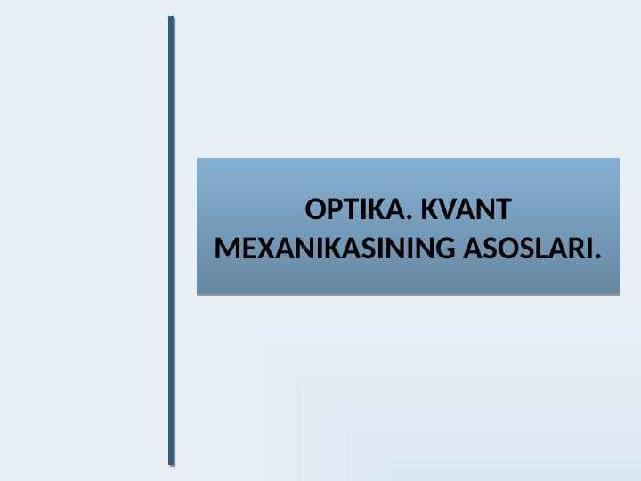Optika. Kvant mexanikasining asoslari.