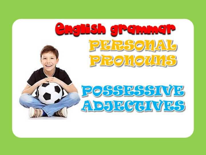 Possessive Adjectives