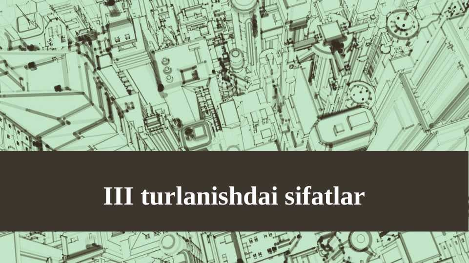 III turlanishdai sifatlar