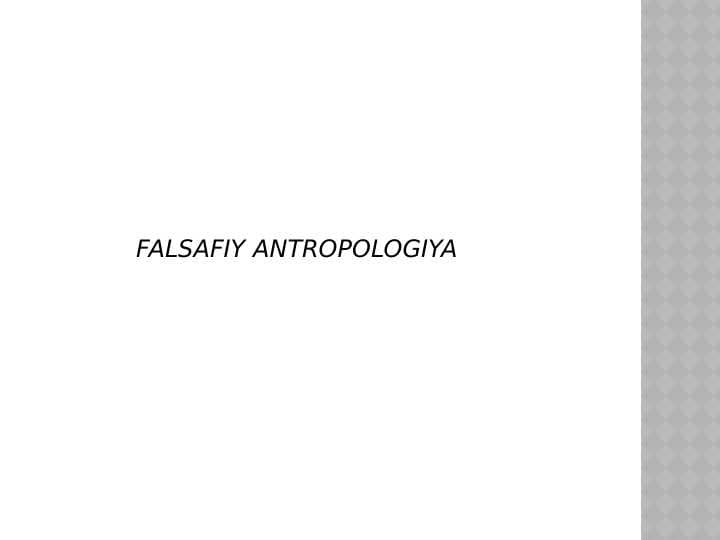 Falsafiy 
antropologiya
