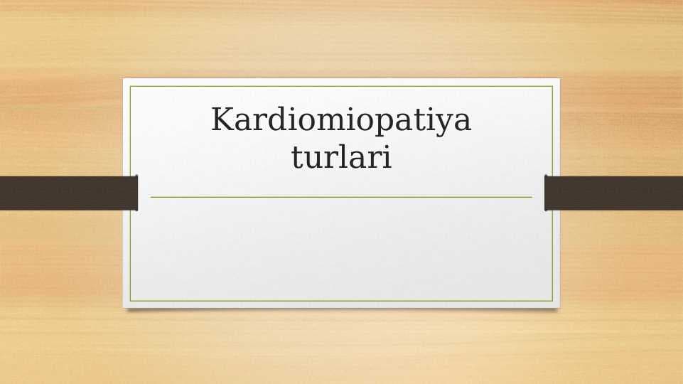 Kardiomiopatiya
turlari