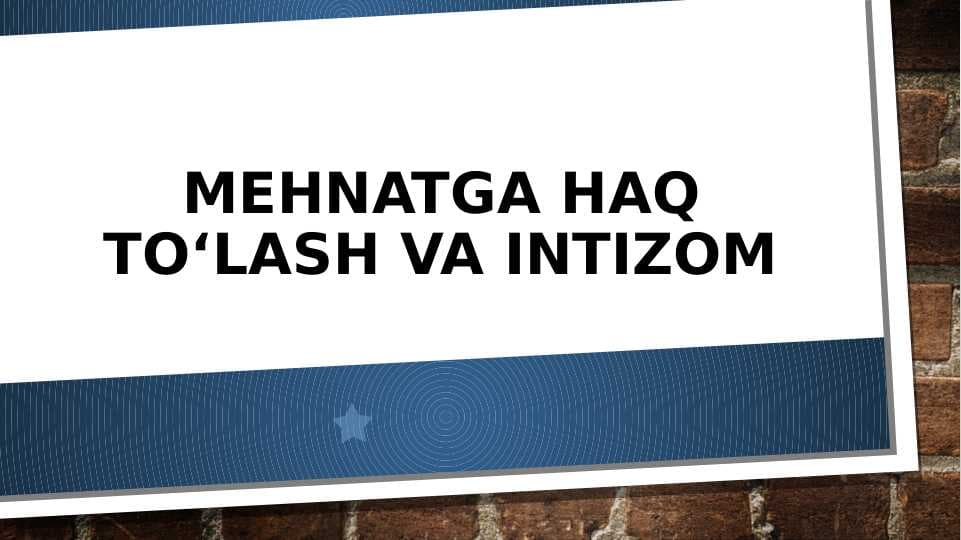 Mehnatga haq to‘lash va intizom