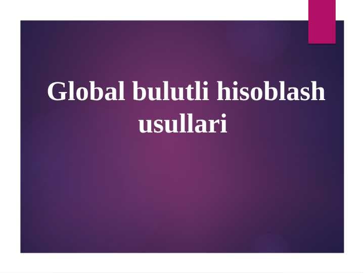 Global bulutli hisoblash usullari