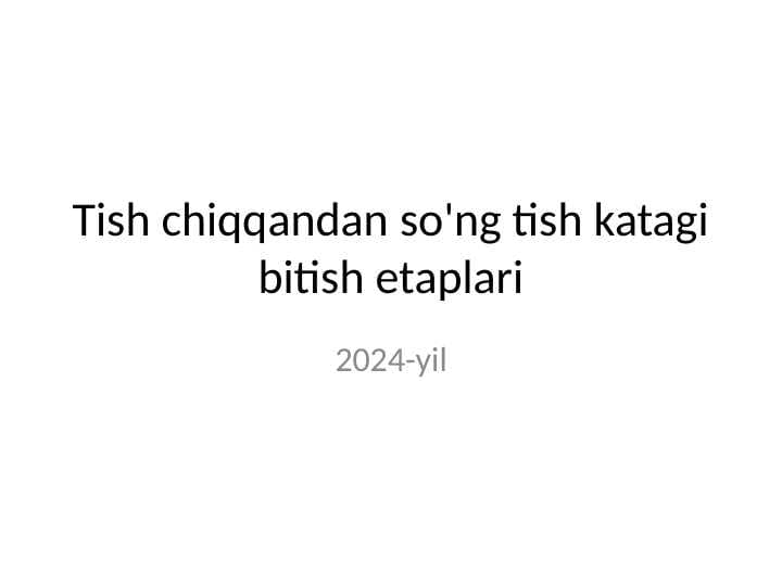 Tish_katagi_bitish_etaplari_yangilangan (2)