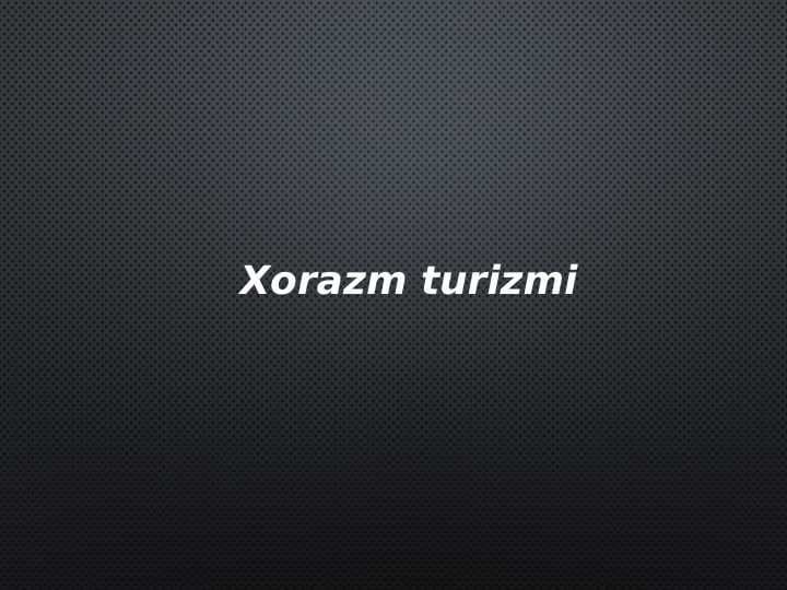 Xorazm turizmi
