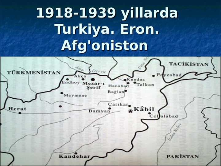 1918-1939 yillarda Turkiya. Eron. Afg'oniston