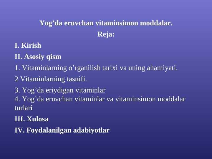 Yog’da eruvchan vitaminsimon moddalar.