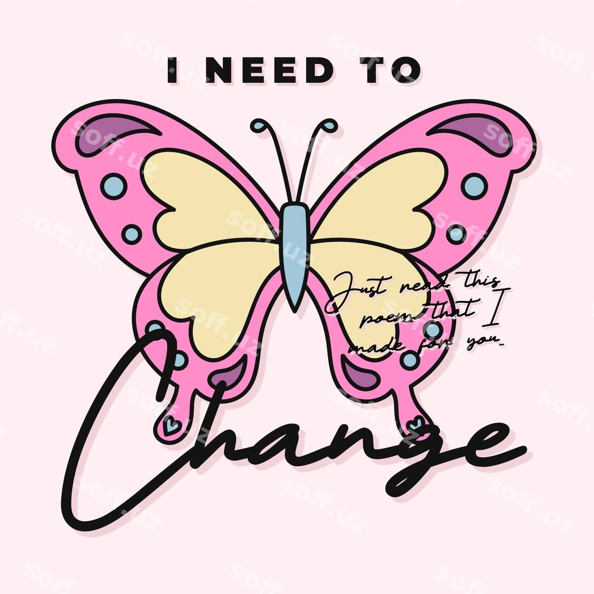 Menga kotirmani o'zgartirmoq kerak. | I need change butterfly