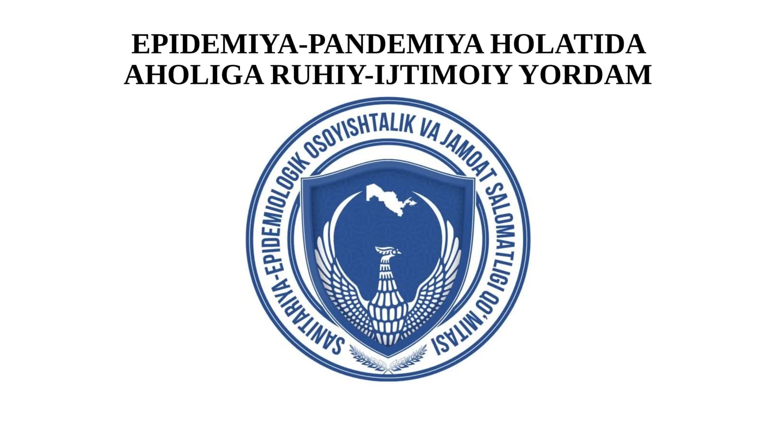 EPIDEMIYA PANDEMIYA HOLATIDA AHOLIGA RUHIY IJTIMOIY YORDAM