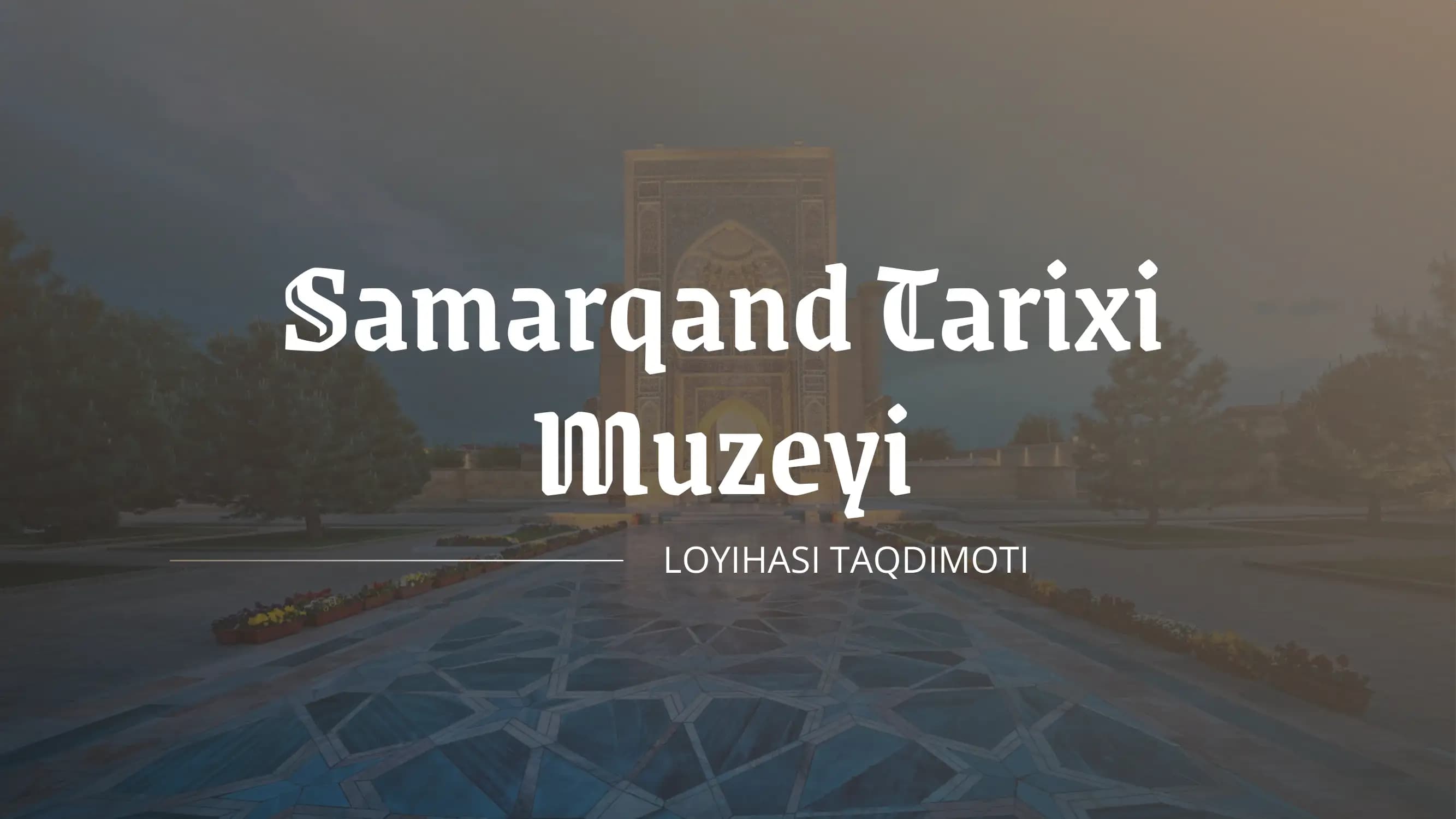 Samarqand tarixi muzeyi (Biznes reja)