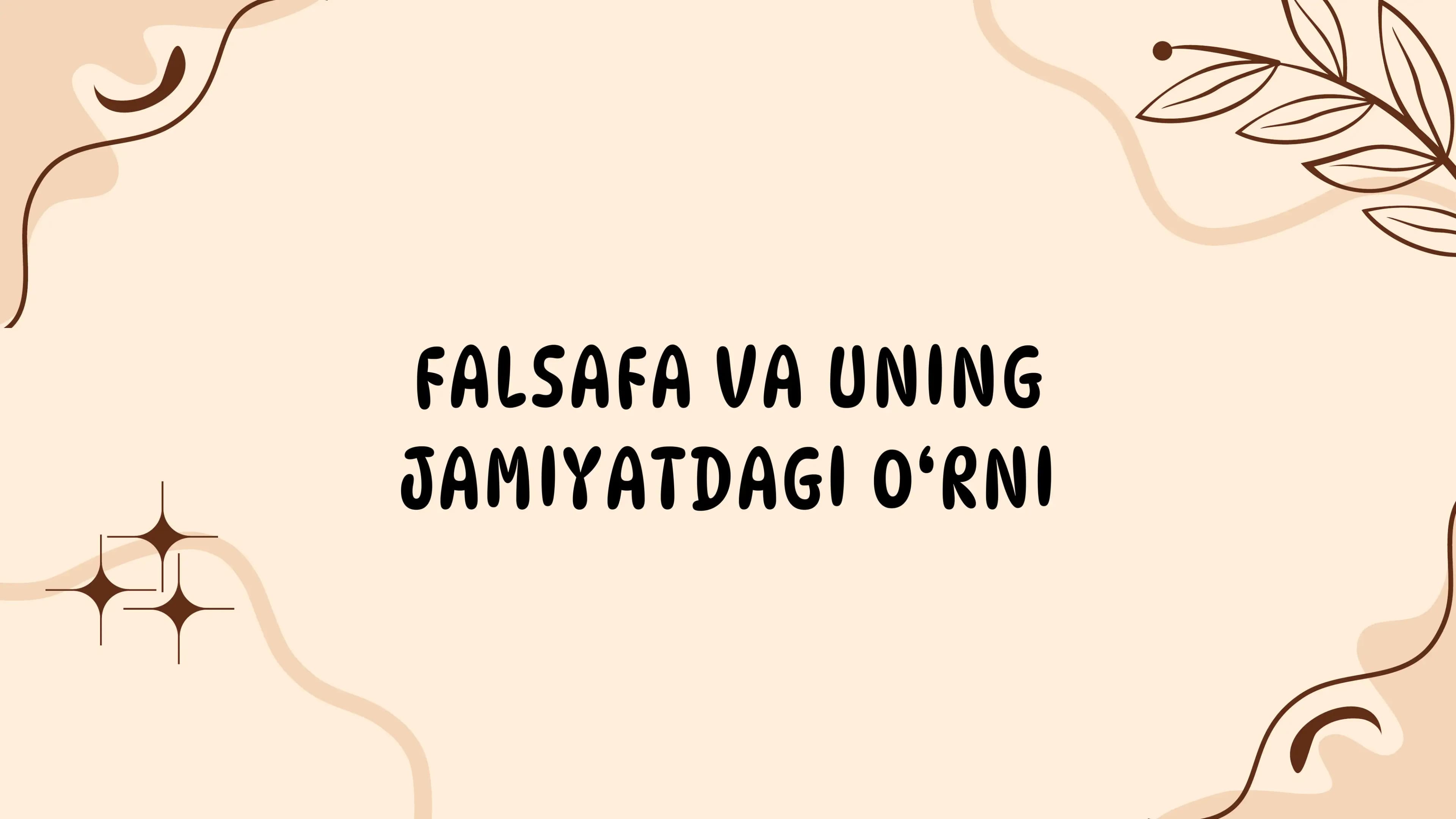 FALSAFA VA UNING JAMIYATDAGI O‘RNI