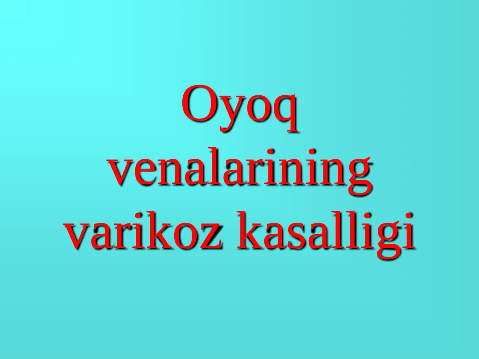 Oyoq venalarining varikoz kasalligi