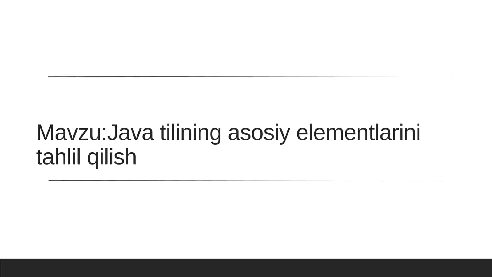 Java tilining asosiy elementlarini tahlil qilish