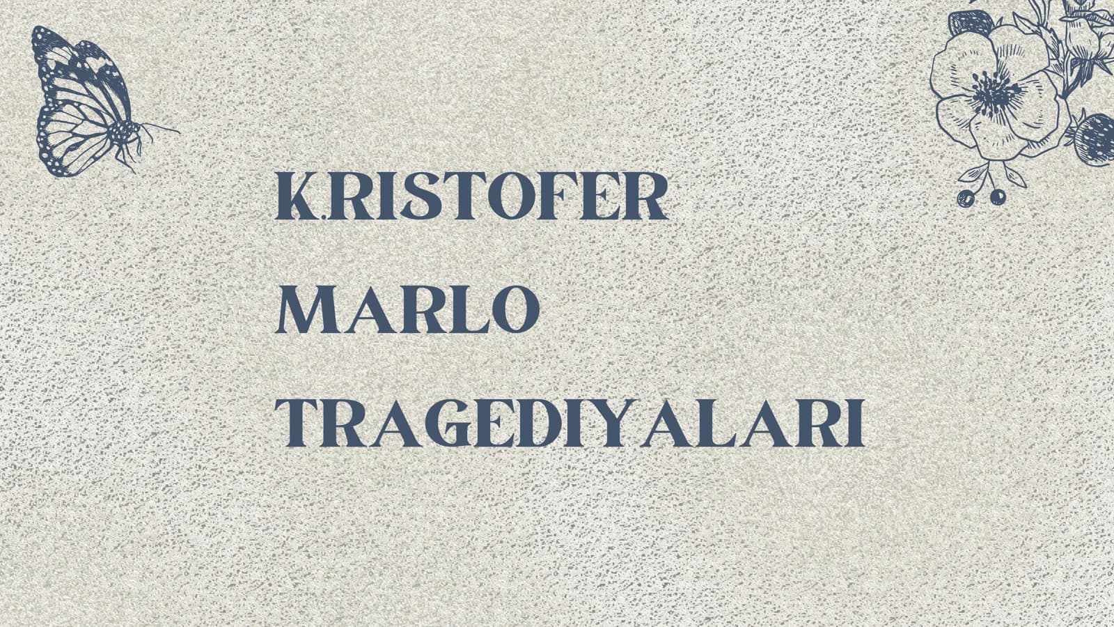 K.RISTOFER MARLO TRAGEDIYALARI
