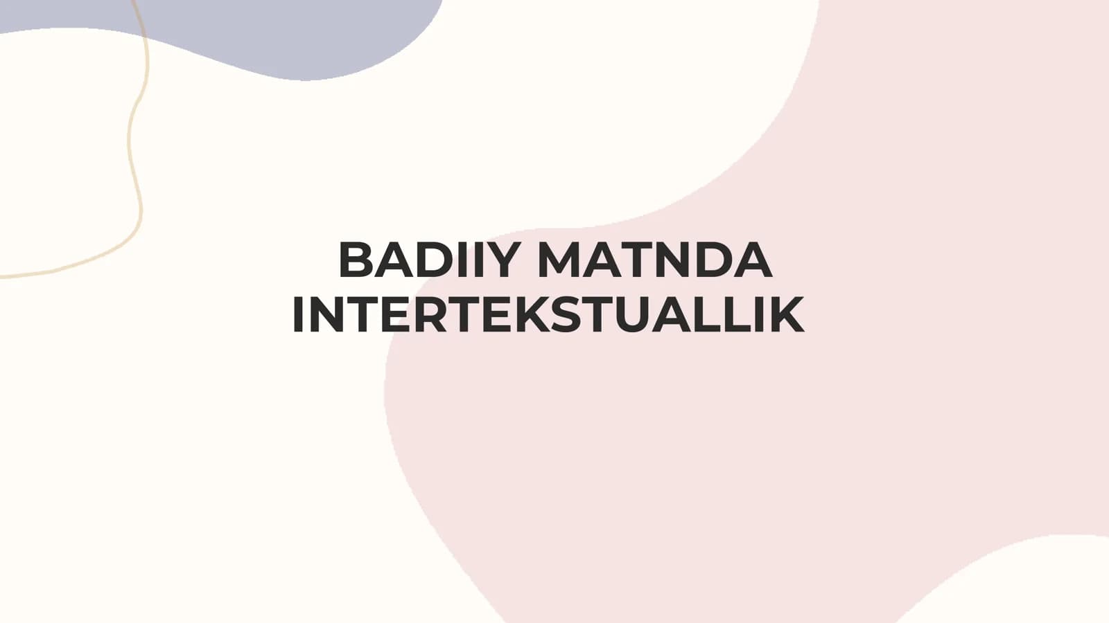 BADIIY MATNDA INTERTEKSTUALLIK