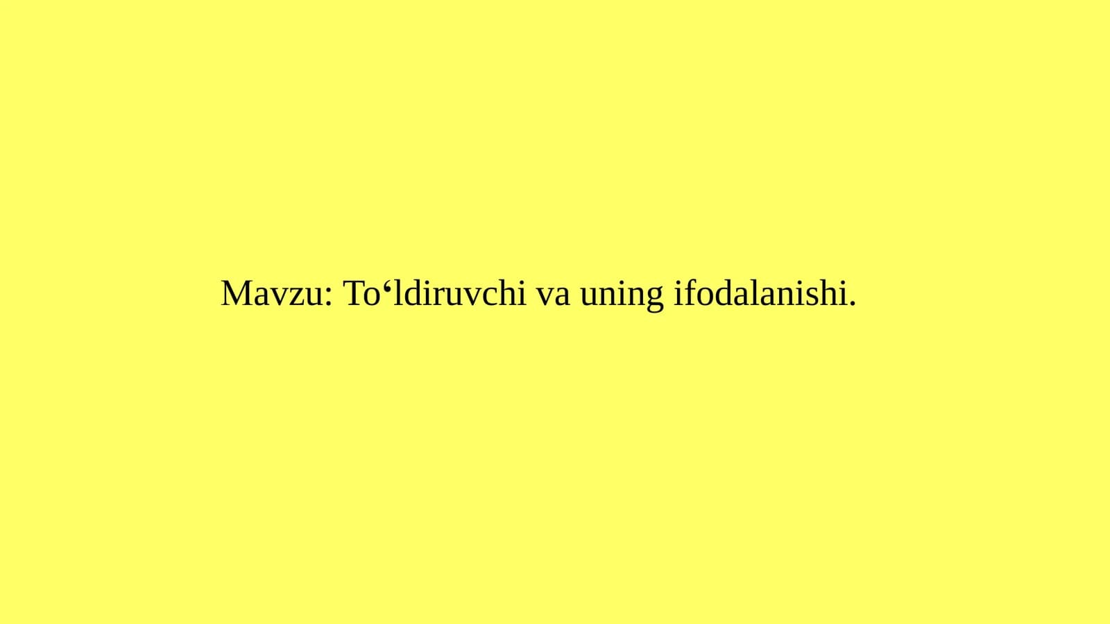 To‘ldiruvchi va uning ifodalanishi.