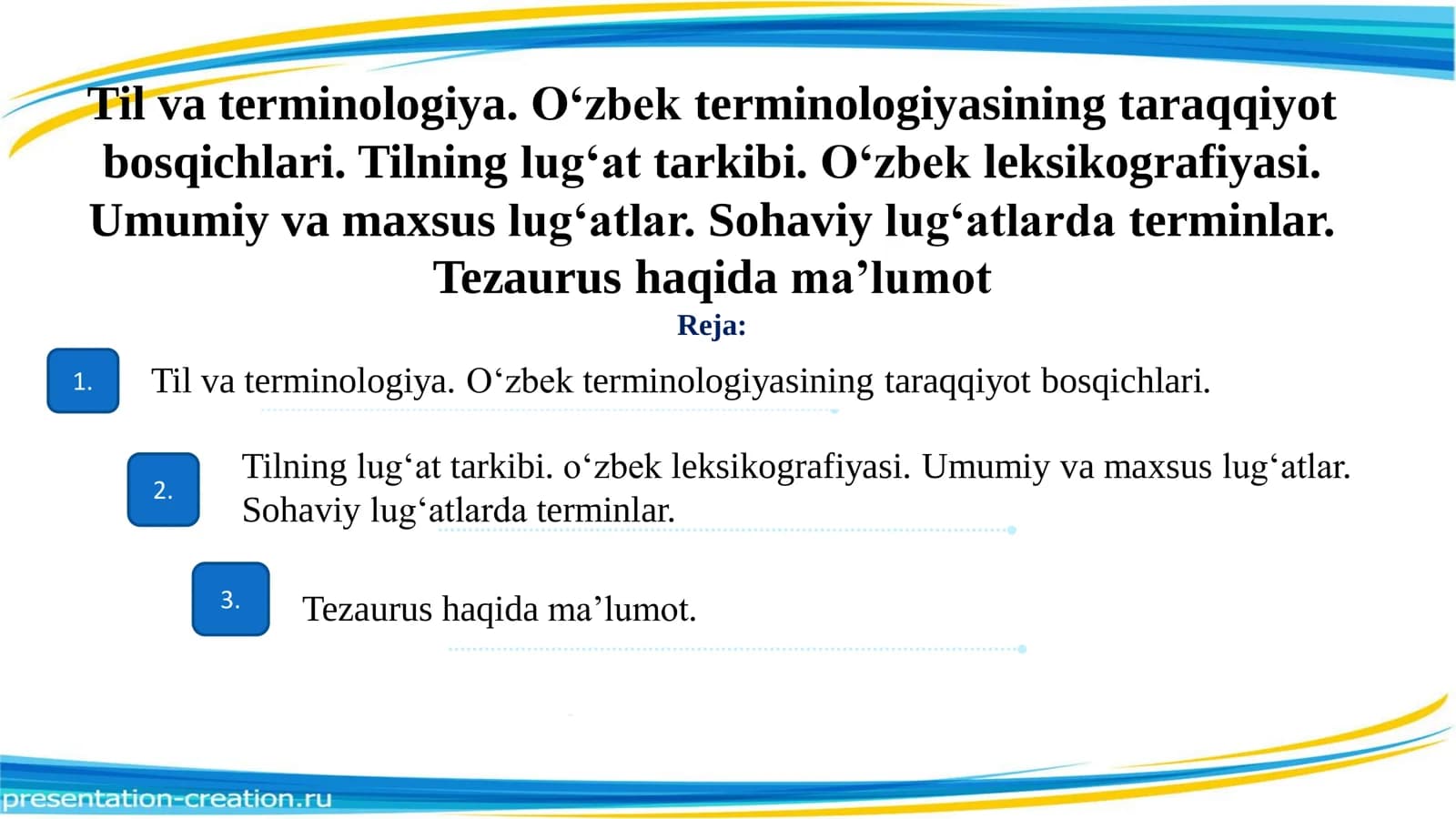 Til va terminologiya . O‘zbek terminologiyasining taraqqiyot bosqichlari . Tilning lug‘at tarkibi . O‘zbek leksikografiyasi . Umumiy va maxsus lug‘atlar . Sohaviy lug‘atlarda terminlar . Tezaurus haqida ma’lumot