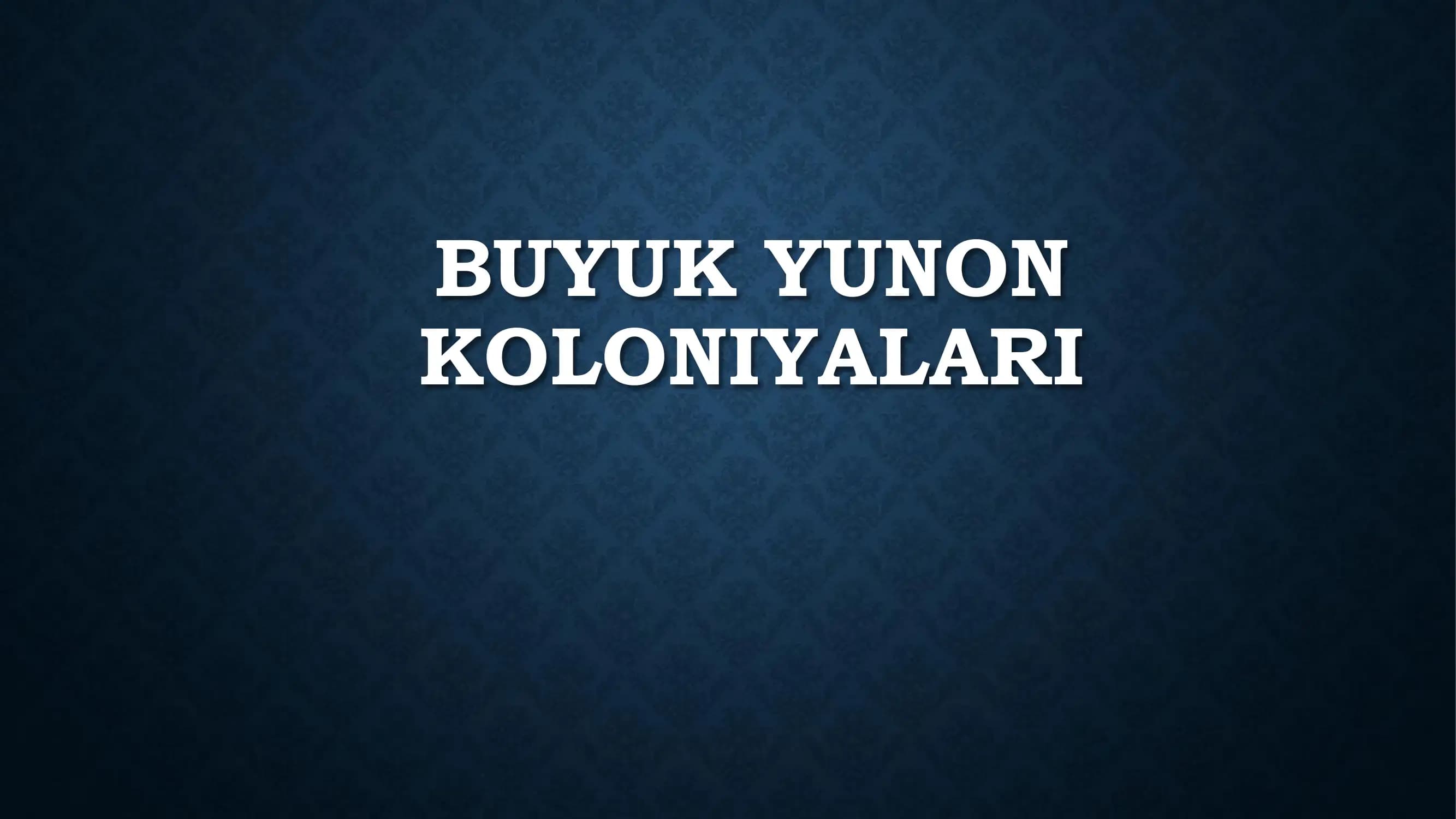 BUYUK YUNON KOLONIYALARI