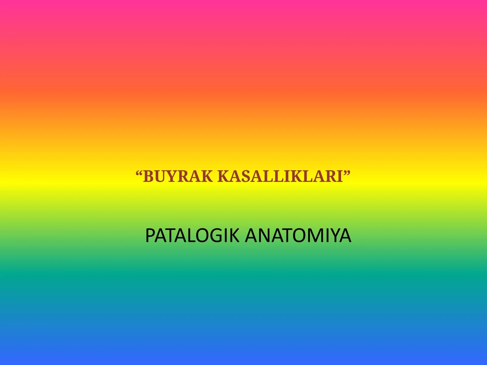 БУЙРАК КАСАЛЛИКЛАРИ