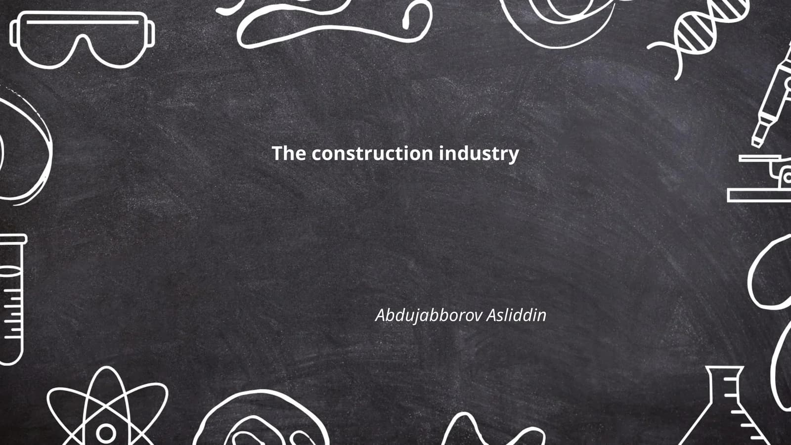 The construction industry