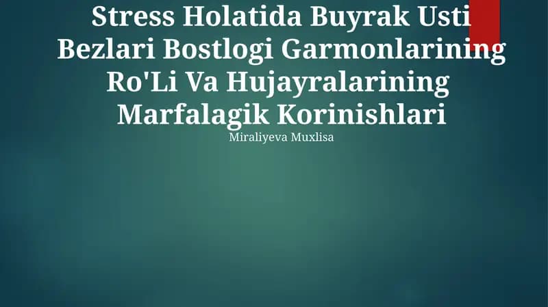 Stress Holatida Buyrak Usti Bezlari Bostlogi Garmonlarining Ro'Li Va Hujayralarining Marfalagik Korinishlari