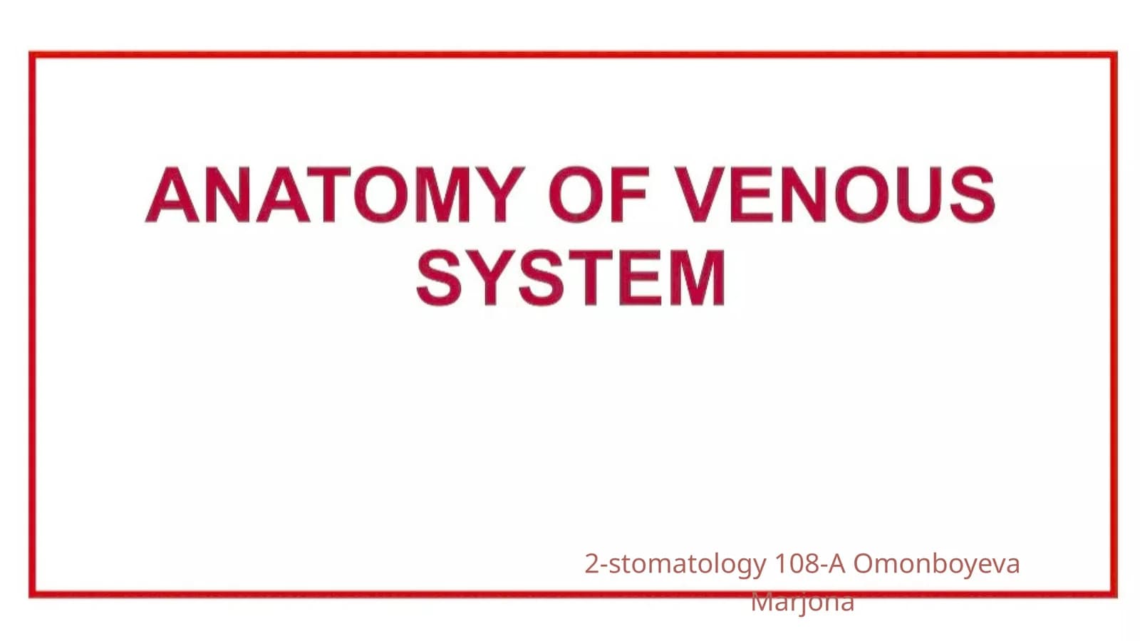 Anatomy of venous system