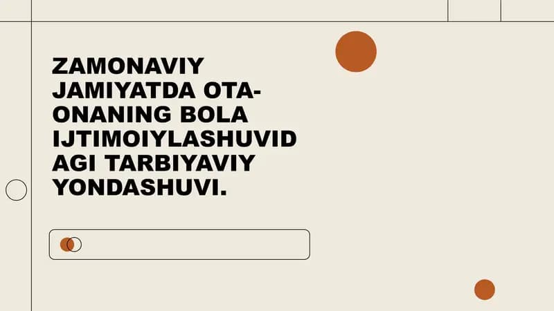 ZAMONAVIY JAMIYATDA OTA-ONANING BOLA IJTIMOIYLASHUVIDAGI TARBIYAVIY  YONDASHUVI