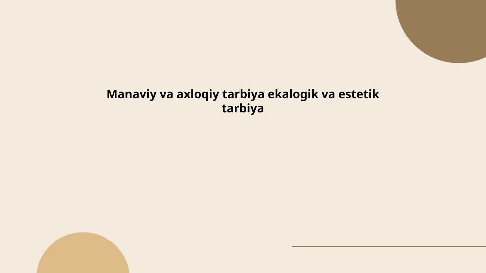 Manaviy va axloqiy tarbiya ekalogik va estetik tarbiya