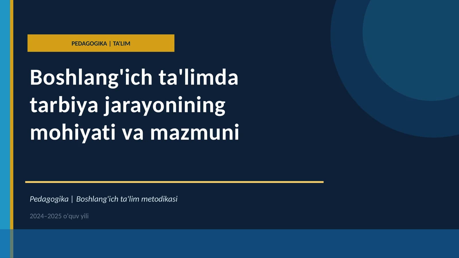 Boshlang'ich ta'limda tarbiya jarayonining mohiyati va mazmuni