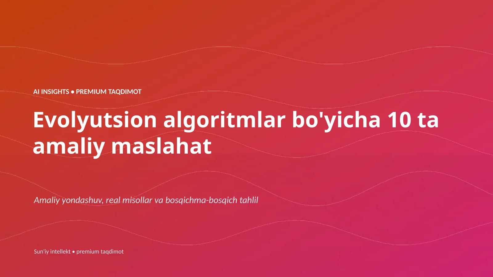 Evolyutsion algoritmlar bo'yicha 10 ta amaliy maslahat