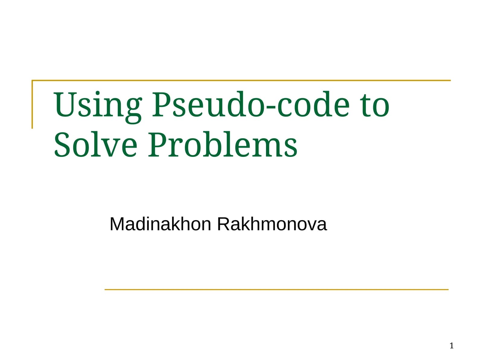 Using Pseudo-code to Solve Problems