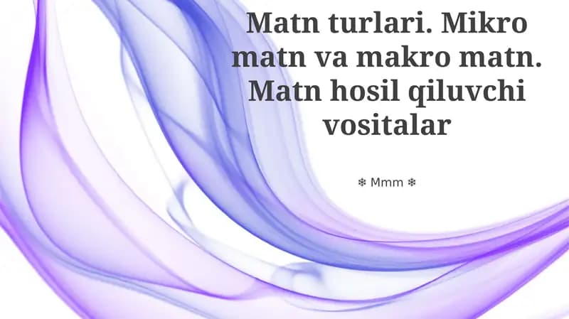 Mikro va Makro Matnlar: Asosiy Farqlar