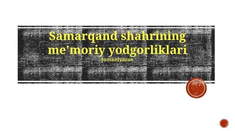 Samarqand shahrining me'moriy yodgorliklari