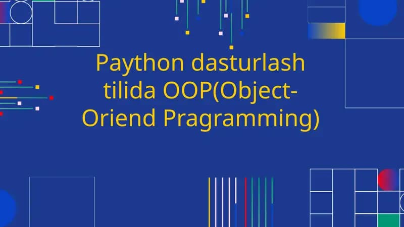 Paython dasturlash tilida OOP (Object-Oriend Pragramming)