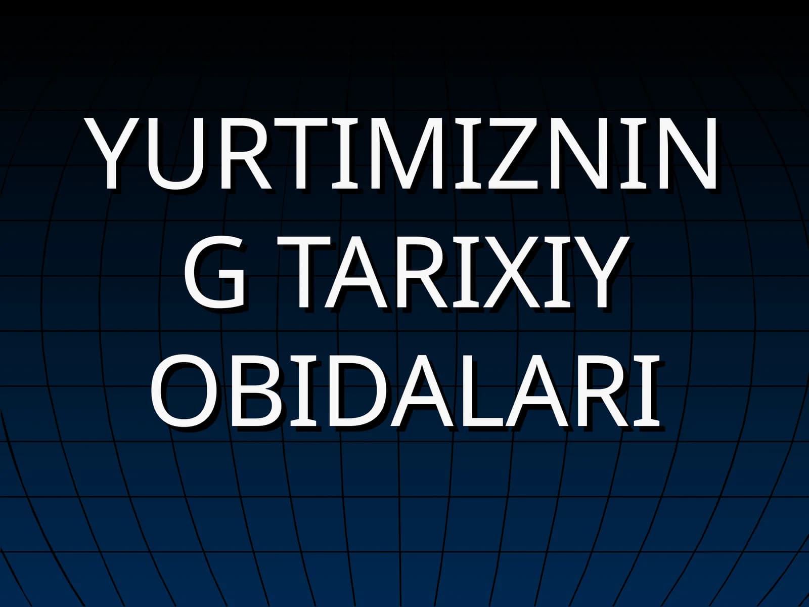 YURTIMIZNING TARIXIY OBIDALARI