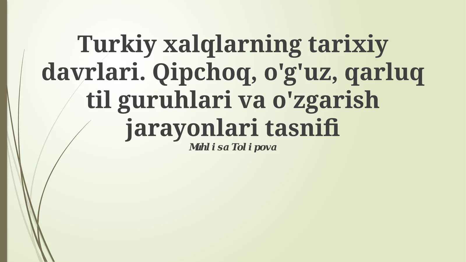 Turkiy xalqlarning tarixiy davrlari. Qipchoq, o'g'uz, qarluq til guruhlari va o'zgarish jarayonlari tasnifi