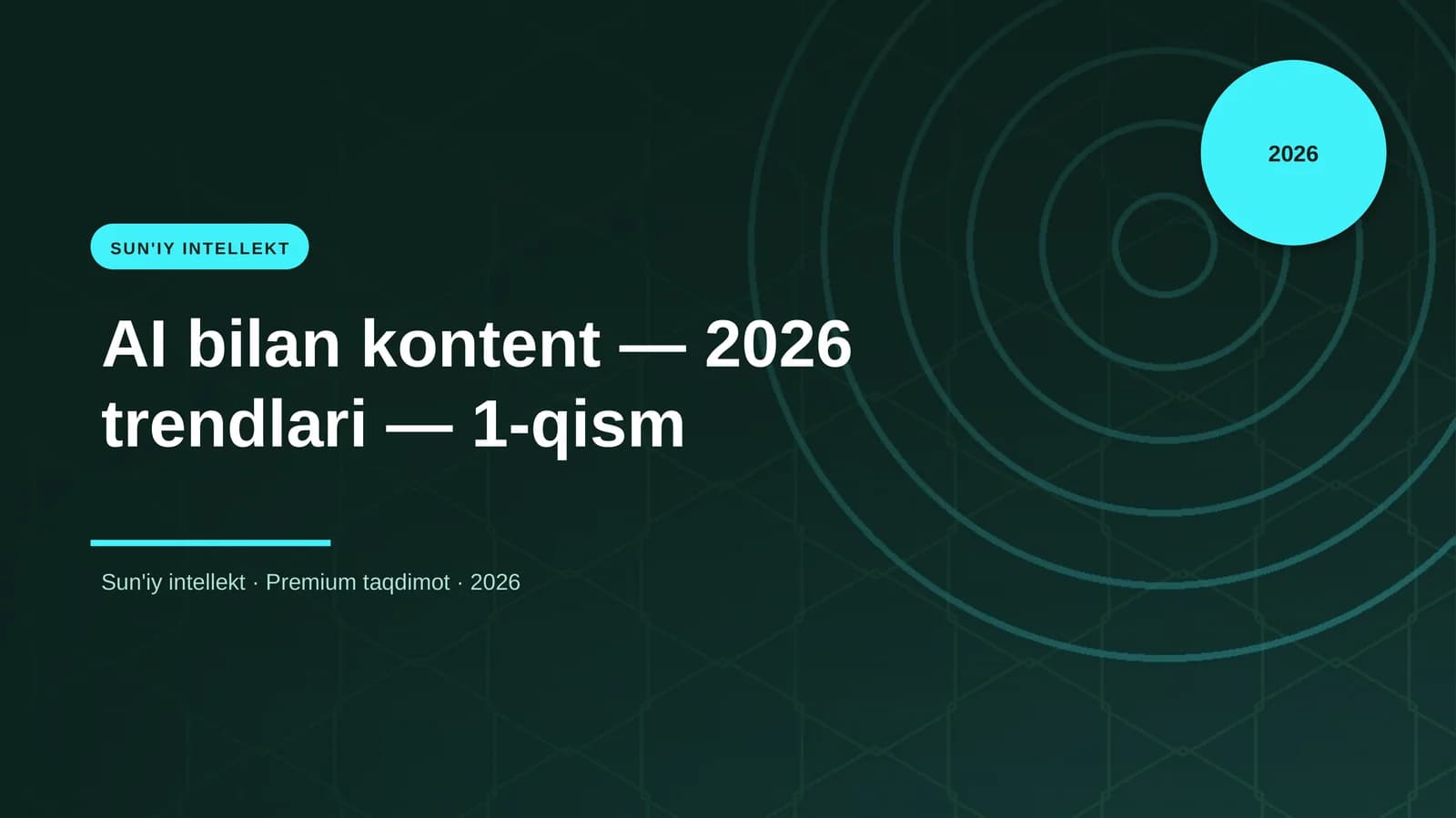 AI bilan kontent — 2026 trendlari — 1-qism
