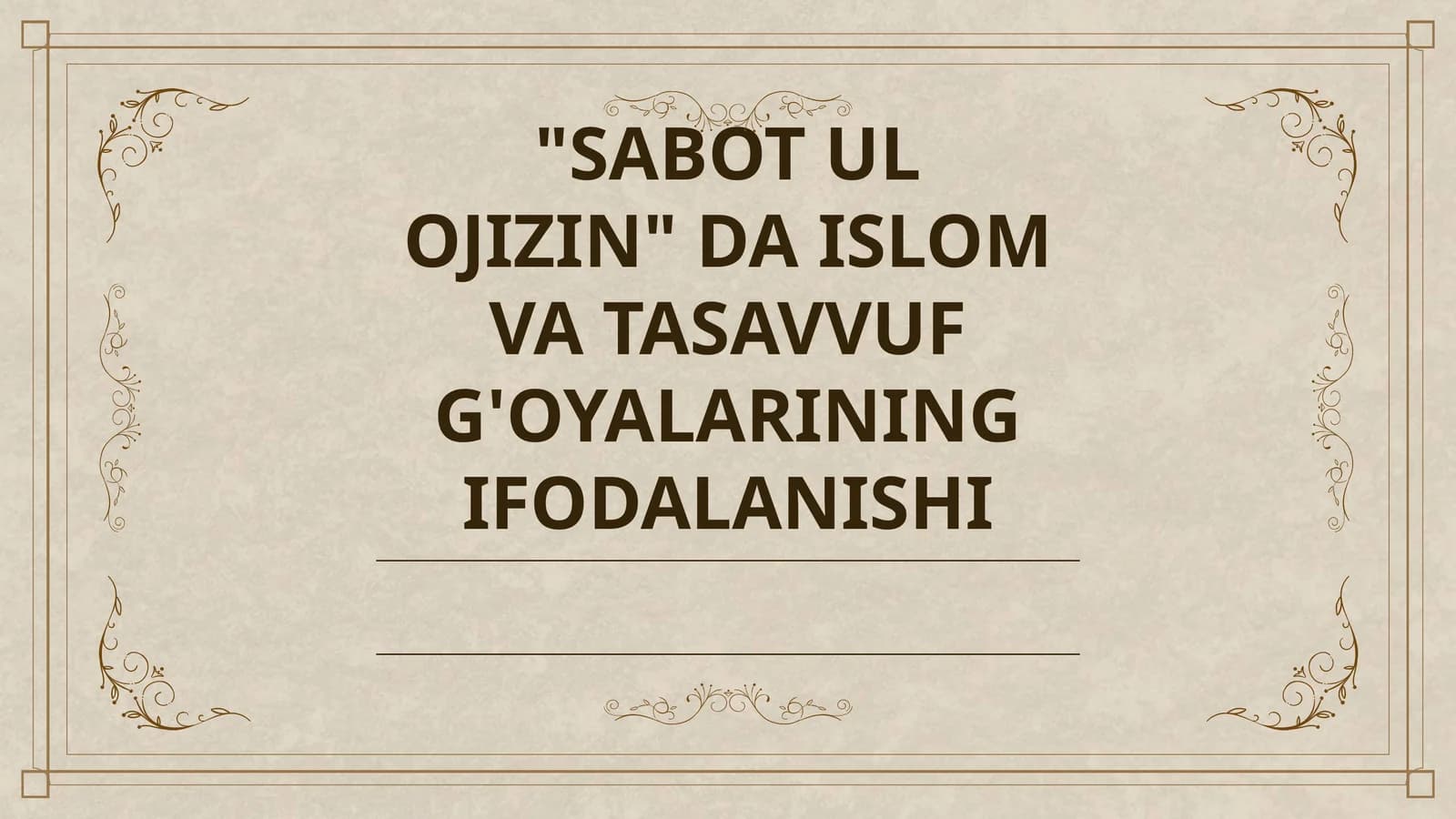 "SABOT UL OJIZIN" DA ISLOM VA TASAVVUF G'OYALARINING IFODALANISHI