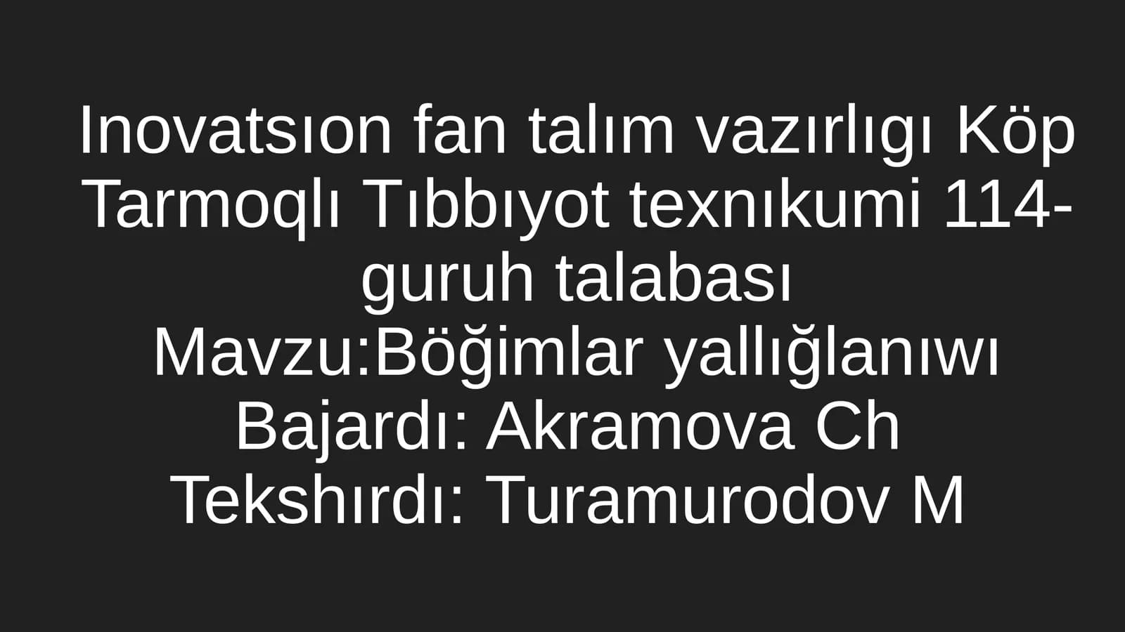 Inovatsıon fan talım vazırlıgı Köp Tarmoqlı Tıbbıyot texnıkumi 114-guruh talabası