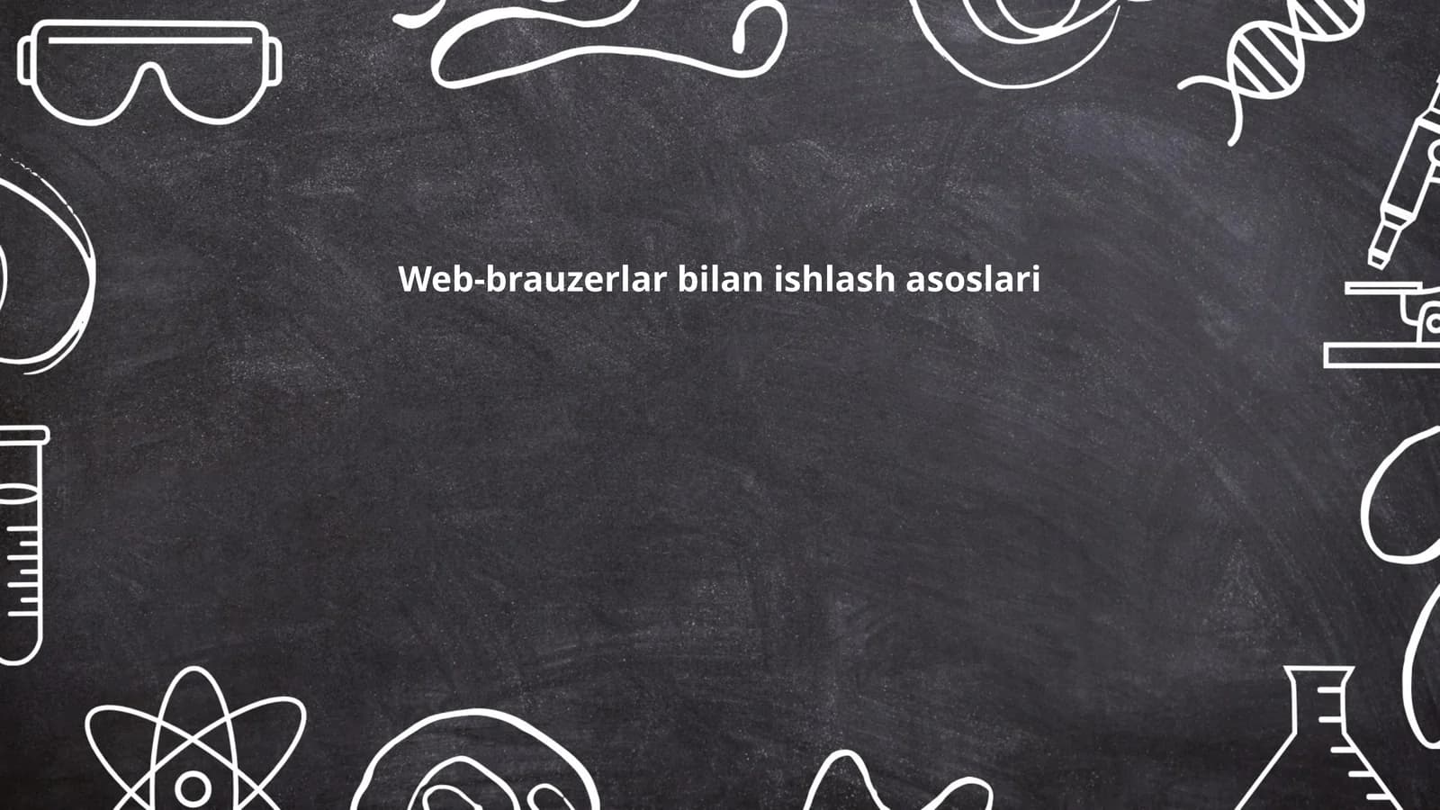 Web-brauzerlar bilan ishlash asoslari