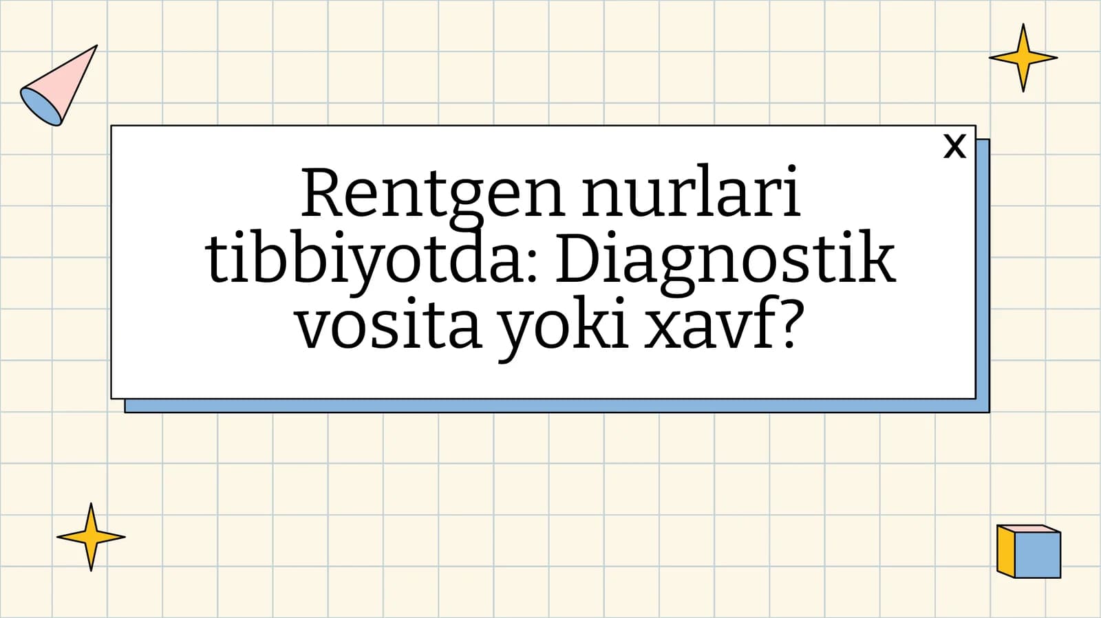 Rentgen nurlari tibbiyotda: Diagnostik vosita yoki xavf?