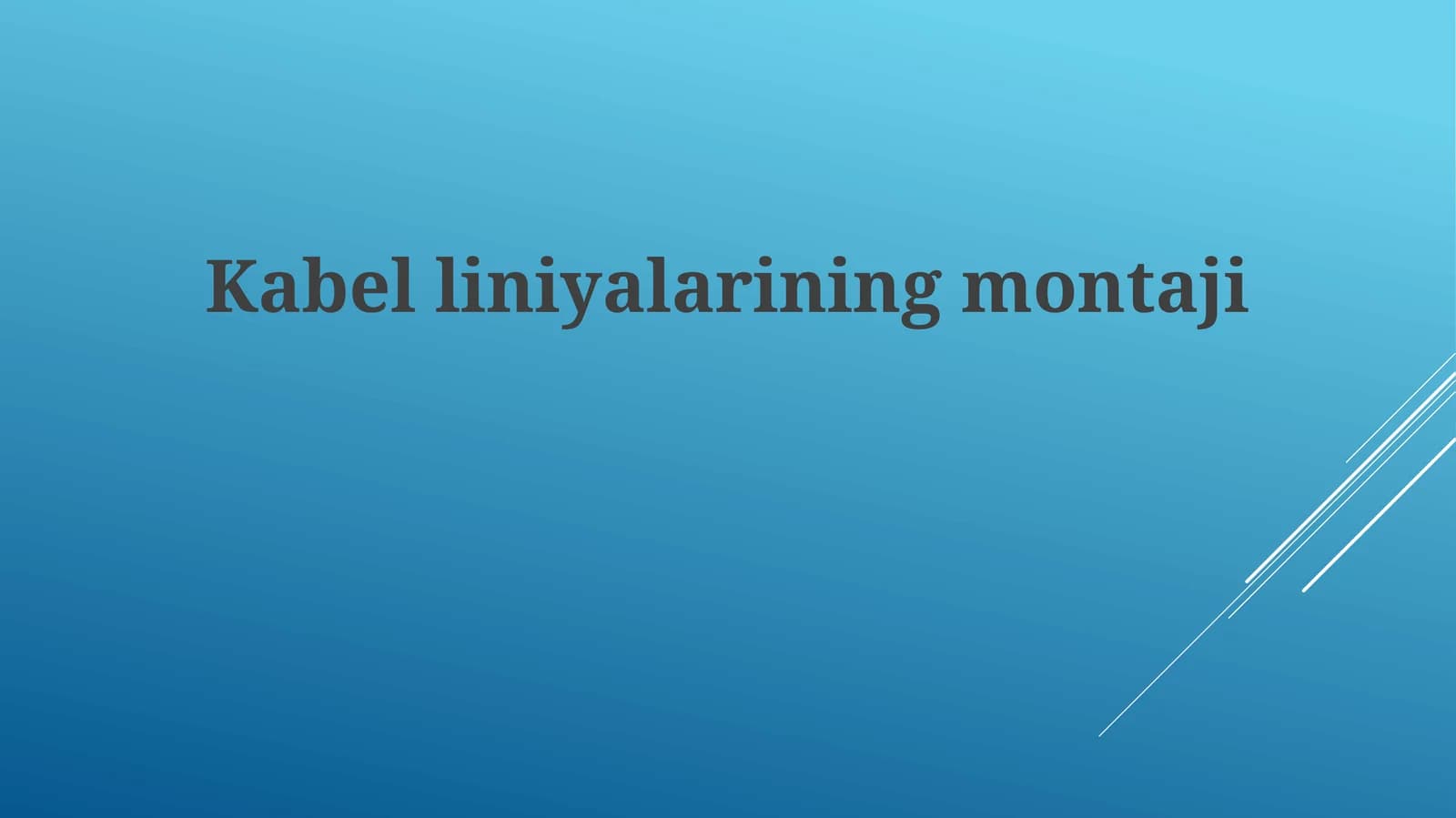 Kabelliniyalariningmontaji