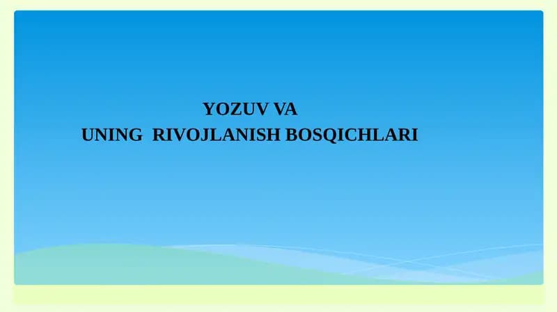 Yozuv va uning  RIVOJLANISH BOSQICHLARI