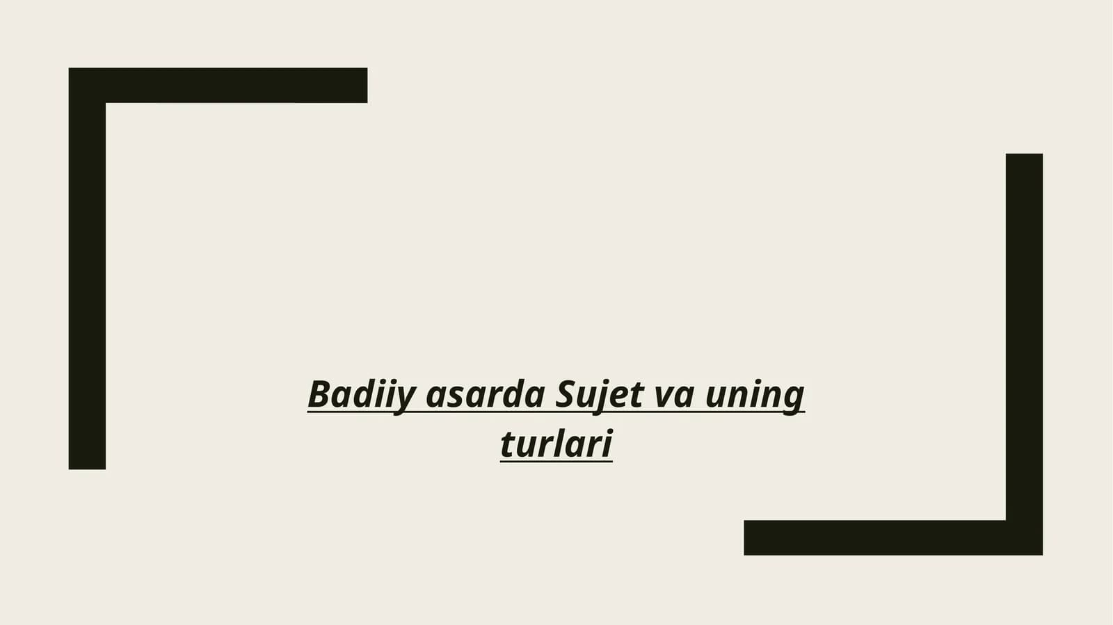 Badiiy asarda Sujet va uning turlari