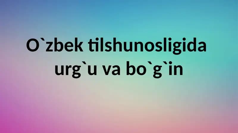 O`zbek tilshunosligida  urg`u va bo`g`in