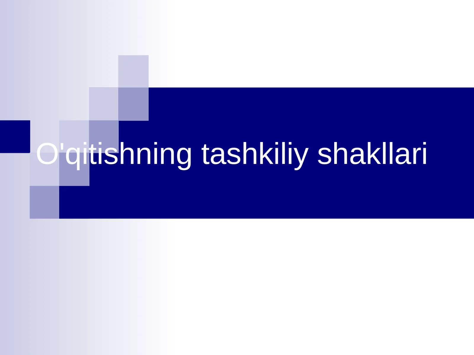 O'qitishning tashkiliy shakllari
