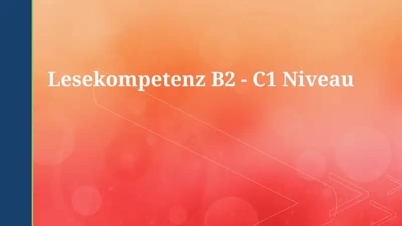 Lesekompetenz B2 - C1 Niveau