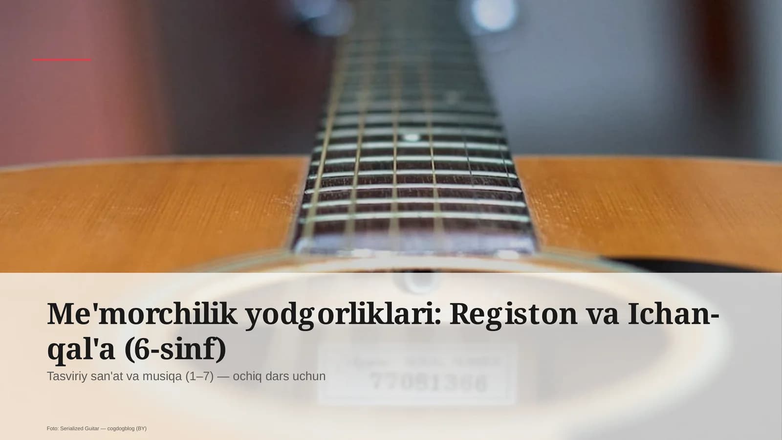 Me'morchilik yodgorliklari: Registon va Ichan-qal'a (6-sinf)