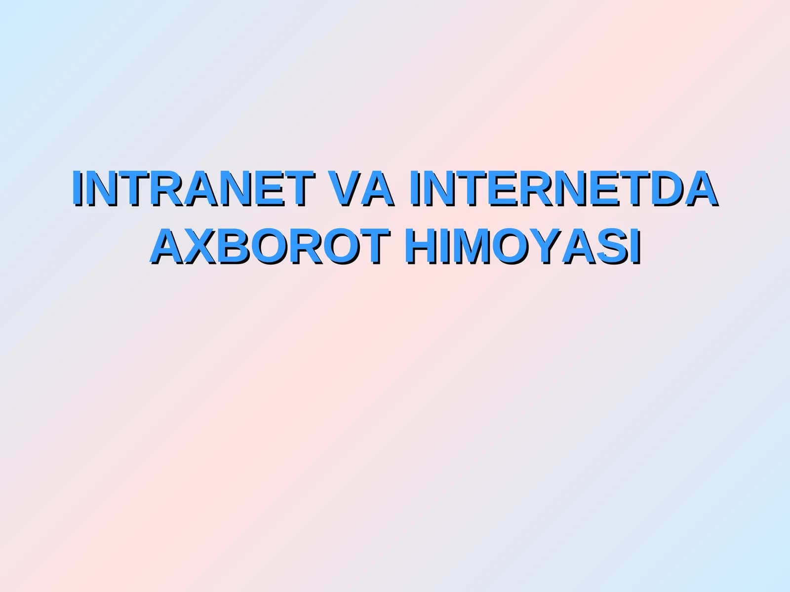 INTRANET VA INTERNETDA AXBOROT HIMOYASI