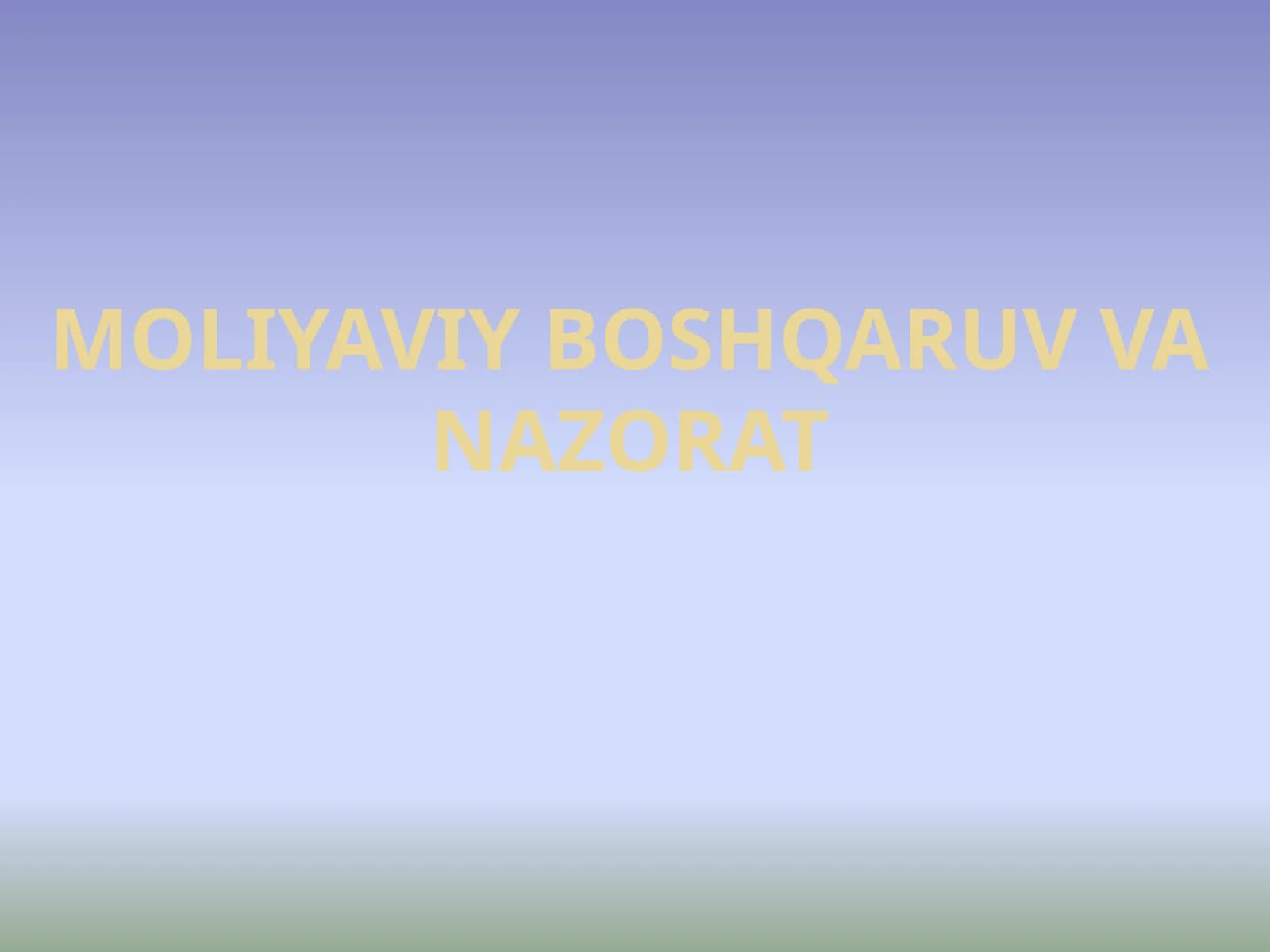 MOLIYAVIY BOSHQARUV VA NAZORAT